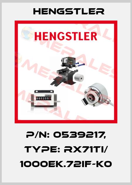 p/n: 0539217, Type: RX71TI/ 1000EK.72IF-K0 Hengstler