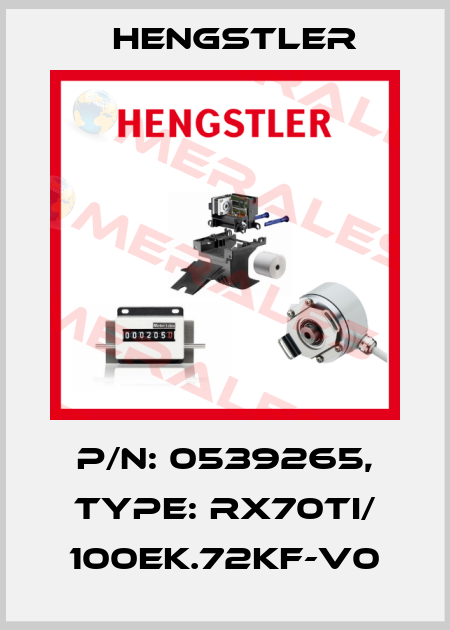 p/n: 0539265, Type: RX70TI/ 100EK.72KF-V0 Hengstler