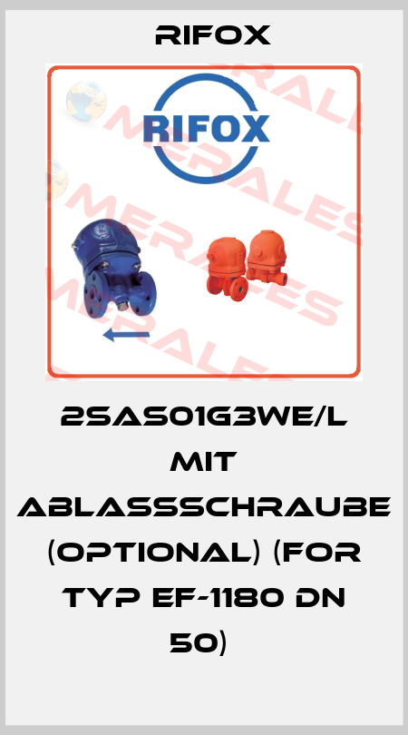 2SAS01G3WE/L MIT ABLASSSCHRAUBE (OPTIONAL) (FOR TYP EF-1180 DN 50)  Rifox