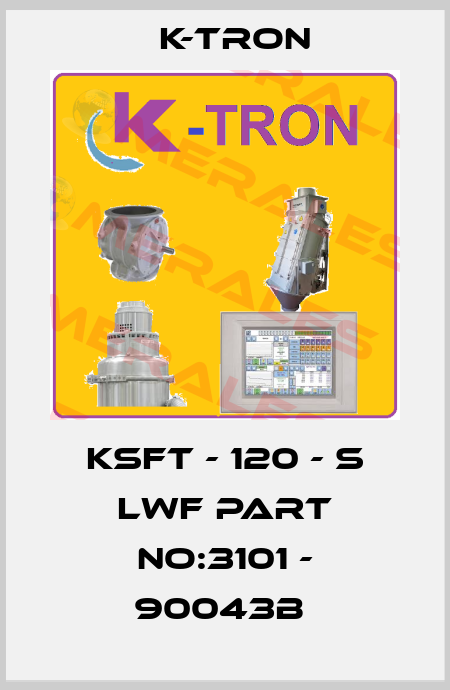 KSFT - 120 - S LWF PART NO:3101 - 90043B  K-tron