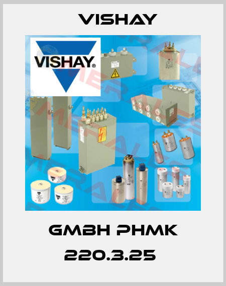 Gmbh PHMK 220.3.25  Vishay