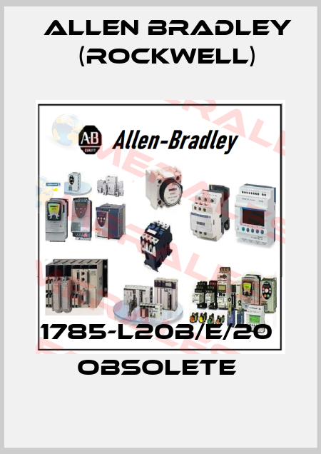  1785-L20B/E/20  OBSOLETE  Allen Bradley (Rockwell)