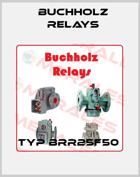 Typ BRR25F50  Buchholz Relays