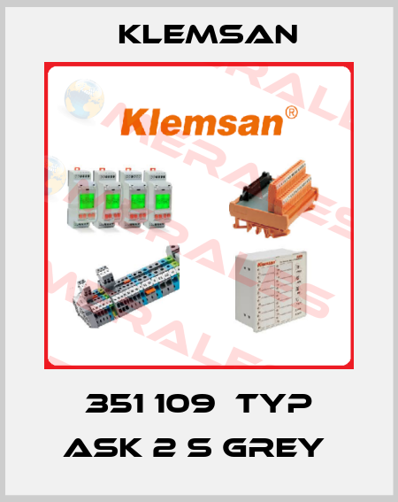 351 109  Typ ASK 2 S GREY  Klemsan