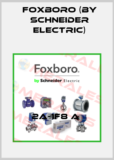 2A-1F8 A  Foxboro (by Schneider Electric)