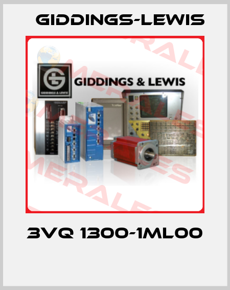 3VQ 1300-1ML00  Giddings-Lewis