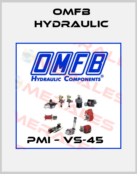 PMI – VS-45   OMFB Hydraulic