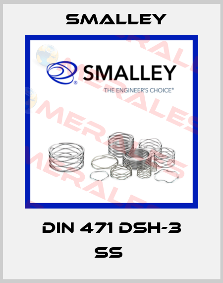 DIN 471 DSH-3 SS  SMALLEY
