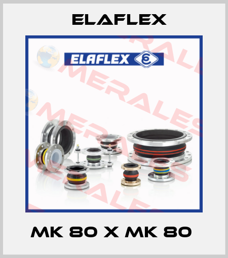 MK 80 x MK 80  Elaflex