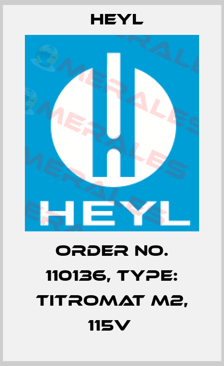 Order No. 110136, Type: Titromat M2, 115V  Heyl