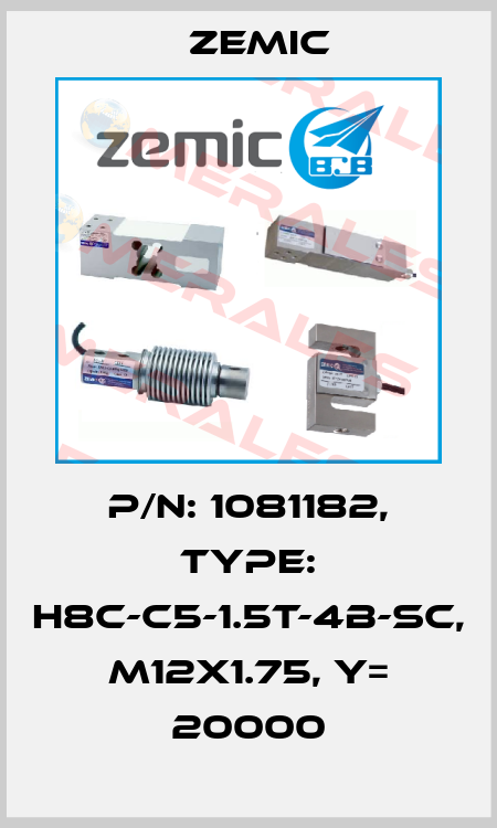 P/N: 1081182, Type: H8C-C5-1.5t-4B-SC, M12x1.75, Y= 20000 ZEMIC