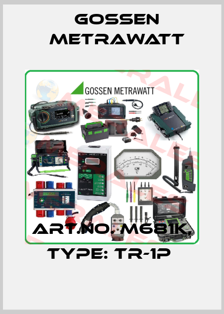 Art.No. M681K, Type: TR-1P  Gossen Metrawatt