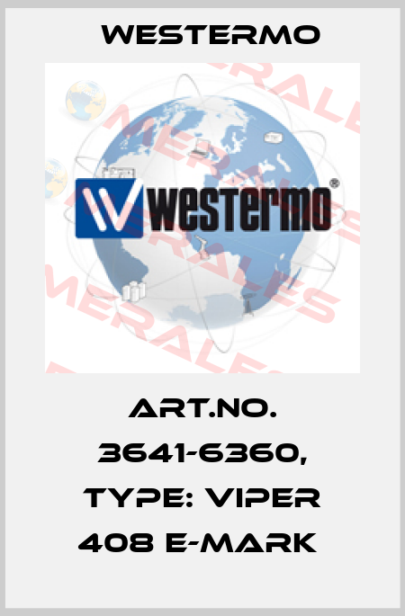 Art.No. 3641-6360, Type: Viper 408 E-mark  Westermo
