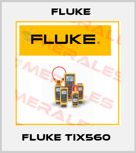 Fluke TiX560  Fluke