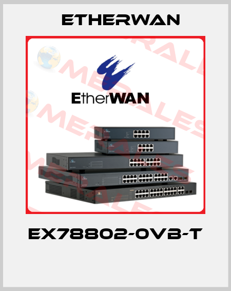 EX78802-0VB-T  Etherwan