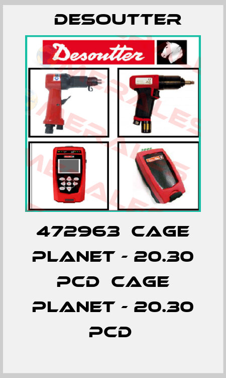 472963  CAGE PLANET - 20.30 PCD  CAGE PLANET - 20.30 PCD  Desoutter