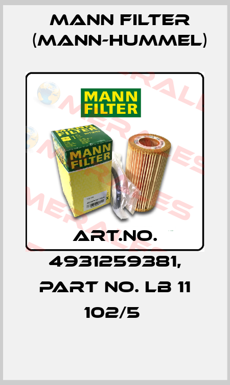 Art.No. 4931259381, Part No. LB 11 102/5  Mann Filter (Mann-Hummel)