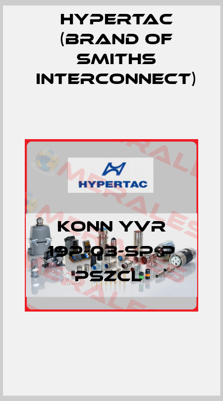KONN YVR 19P-03-SP-P PSZCL  Hypertac (brand of Smiths Interconnect)