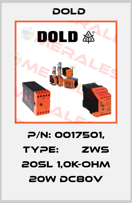 p/n: 0017501, Type:       ZWS 20SL 1,0K-OHM 20W DC80V Dold