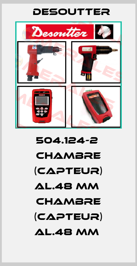 504.124-2  CHAMBRE (CAPTEUR) AL.48 MM  CHAMBRE (CAPTEUR) AL.48 MM  Desoutter