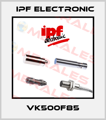 VK500F85 IPF Electronic