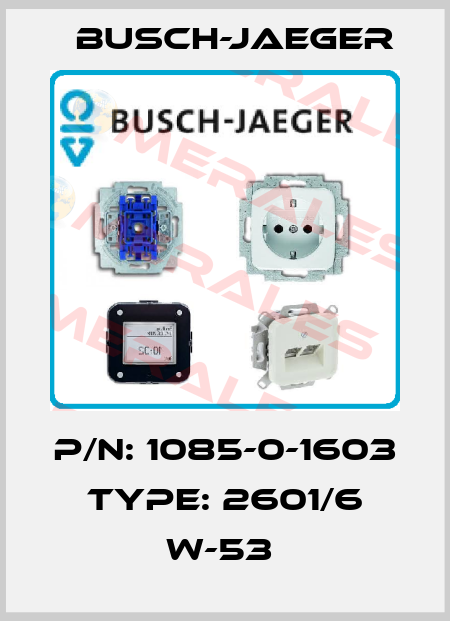P/N: 1085-0-1603 Type: 2601/6 W-53  Busch-Jaeger