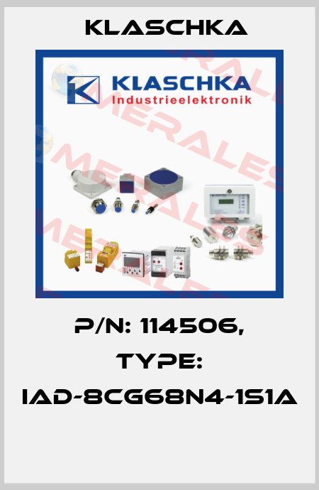 P/N: 114506, Type: IAD-8cg68n4-1S1A  Klaschka