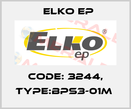 Code: 3244, Type:BPS3-01M  Elko EP