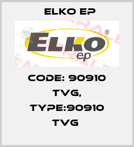 Code: 90910 TVG, Type:90910 TVG  Elko EP