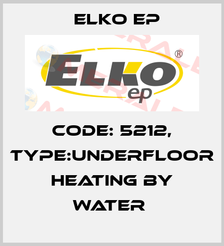 Code: 5212, Type:Underfloor heating by water  Elko EP