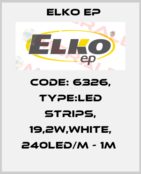Code: 6326, Type:LED strips, 19,2W,WHITE, 240LED/m - 1m  Elko EP