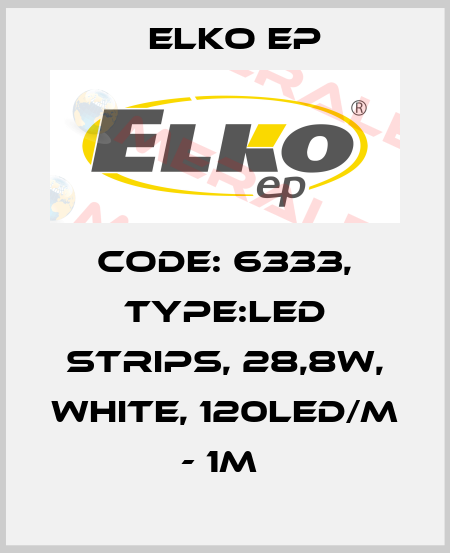 Code: 6333, Type:LED strips, 28,8W, WHITE, 120LED/m - 1m  Elko EP