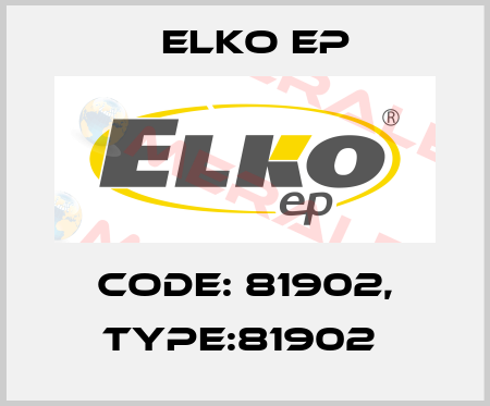 Code: 81902, Type:81902  Elko EP