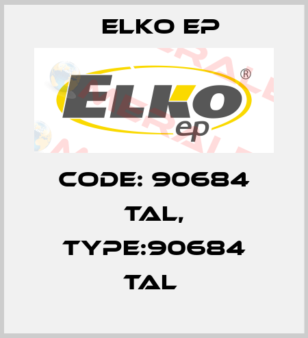 Code: 90684 TAL, Type:90684 TAL  Elko EP