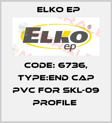 Code: 6736, Type:end cap PVC for SKL-09 profile  Elko EP