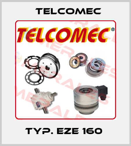 Typ. EZE 160  Telcomec