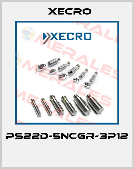 PS22D-5NCGR-3P12  Xecro