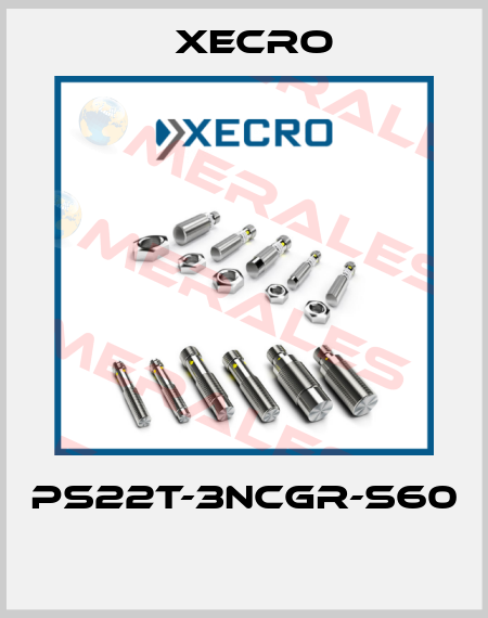 PS22T-3NCGR-S60  Xecro