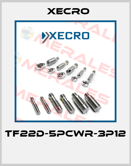 TF22D-5PCWR-3P12  Xecro