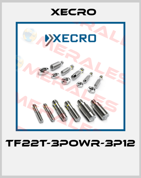 TF22T-3POWR-3P12  Xecro