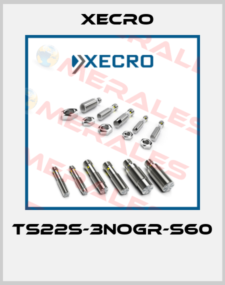 TS22S-3NOGR-S60  Xecro