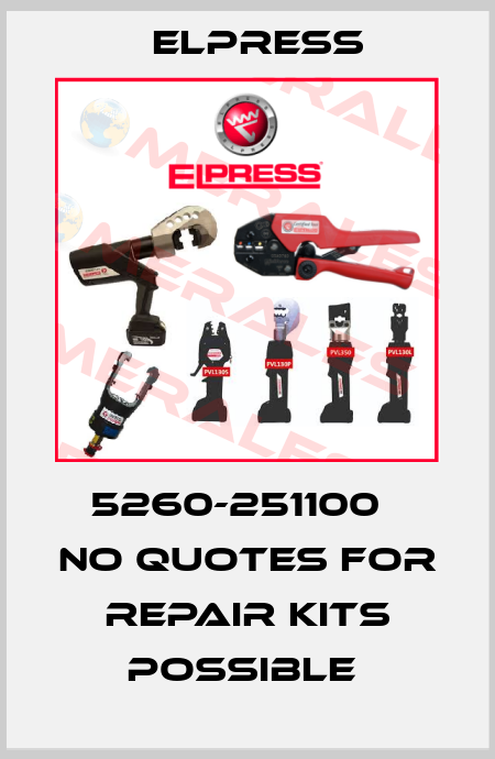 5260-251100   no quotes for repair kits possible  Elpress