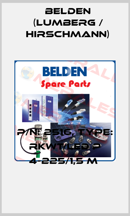 P/N: 2516, Type: RKWT/LED P 4-225/1,5 M  Belden (Lumberg / Hirschmann)