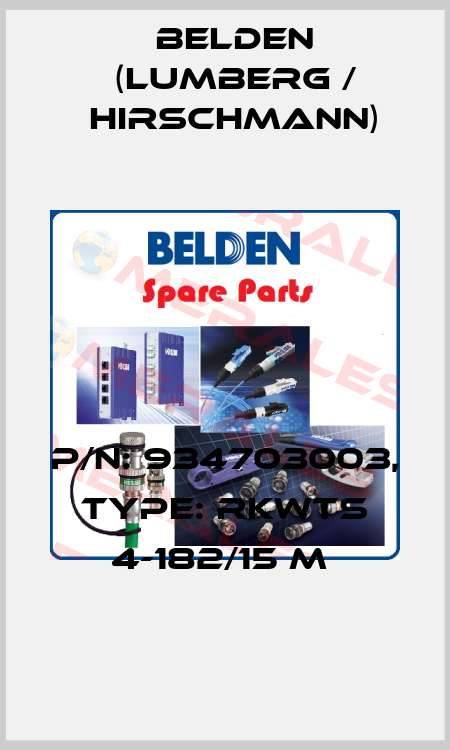 P/N: 934703003, Type: RKWTS 4-182/15 M  Belden (Lumberg / Hirschmann)