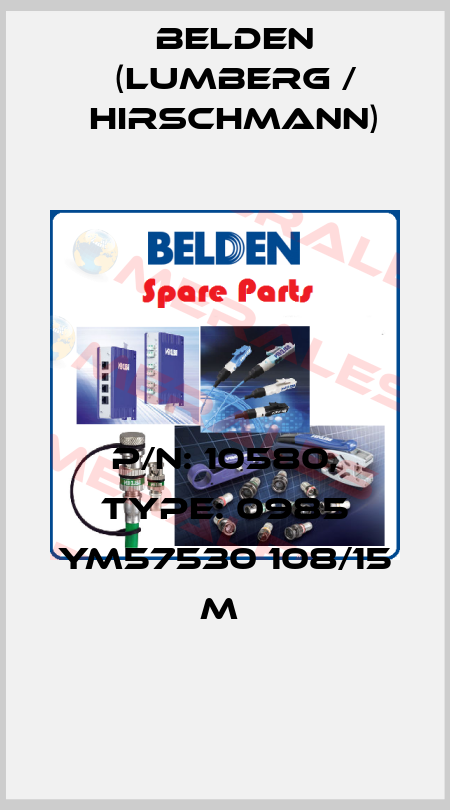 P/N: 10580, Type: 0985 YM57530 108/15 M  Belden (Lumberg / Hirschmann)