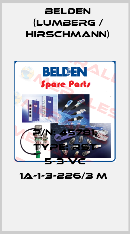 P/N: 45781, Type: RST 5-3-VC 1A-1-3-226/3 M  Belden (Lumberg / Hirschmann)