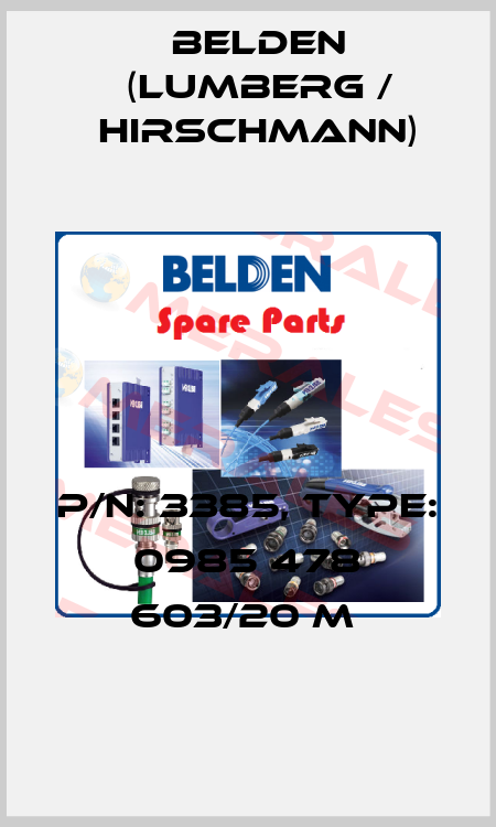 P/N: 3385, Type: 0985 478 603/20 M  Belden (Lumberg / Hirschmann)