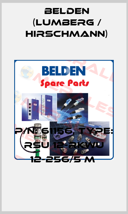 P/N: 61156, Type: RSU 12-RKWU 12-256/5 M  Belden (Lumberg / Hirschmann)