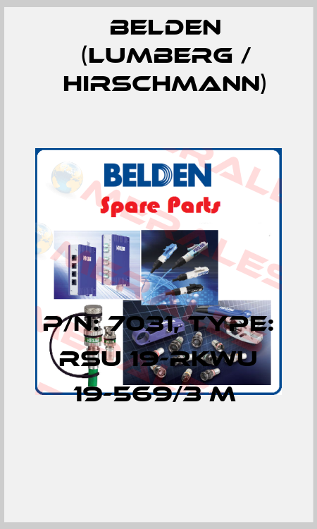 P/N: 7031, Type: RSU 19-RKWU 19-569/3 M  Belden (Lumberg / Hirschmann)