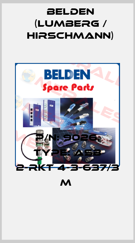 P/N: 9026, Type: ASB 2-RKT 4-3-637/3 M  Belden (Lumberg / Hirschmann)